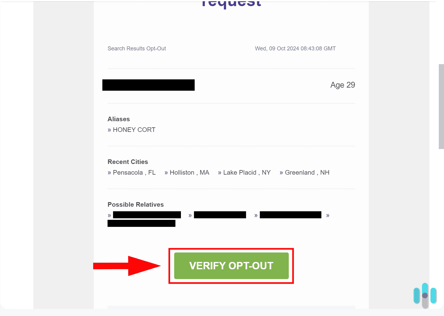 We received the email to verify our opt out within one minute of submitting our request. We received the email to verify our opt out within one minute of submitting our request.