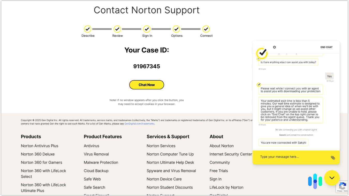 9_When we ran into an installation issue, we were chatting with Norton customer support in a minute When we ran into an installation issue, we were chatting with Norton customer support in about one minute.