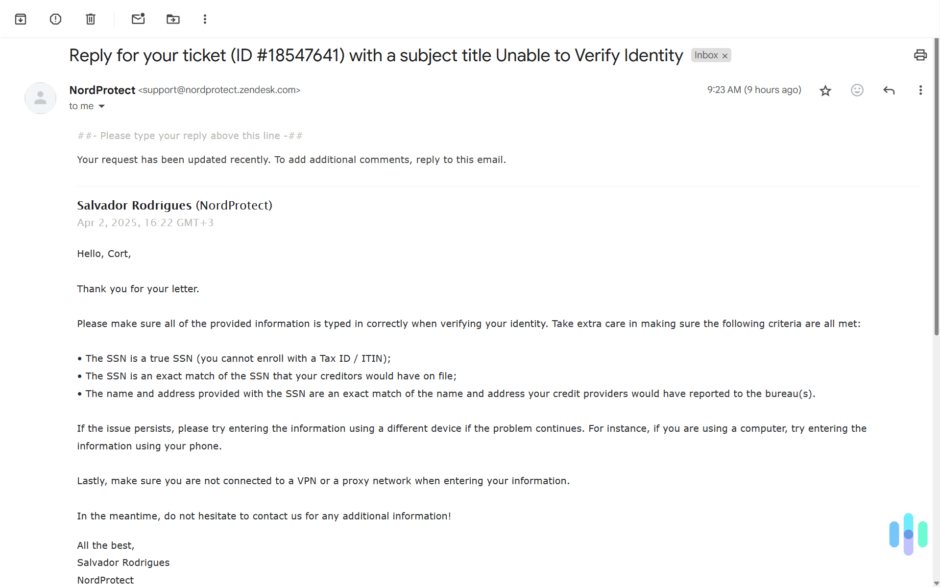 It took NordProtect’s customer support about a day to respond to our request about verifying our identity. It took NordProtect’s customer support about a day to respond to our request about verifying our identity.